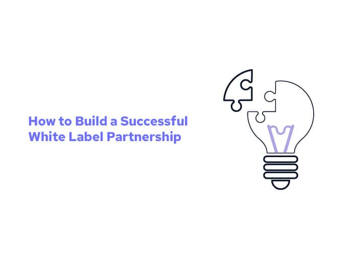 How to Build a Successful White Label Partnership