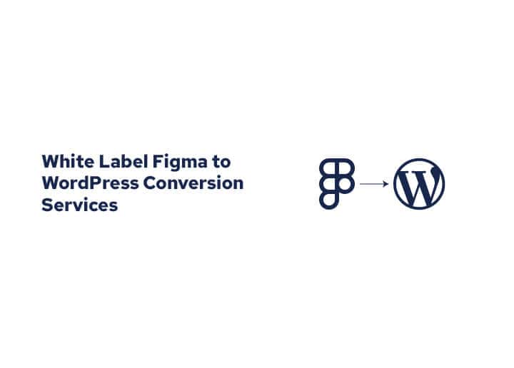 White Label Figma to WordPress Conversion Services