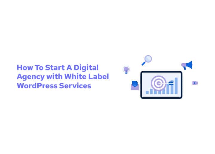 How To Start A Digital Agency with White Label WordPress Services