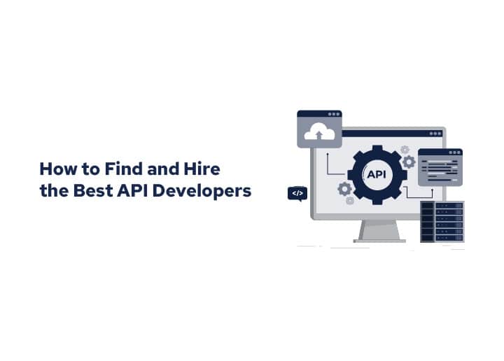 How to Find and Hire the Best API Developers