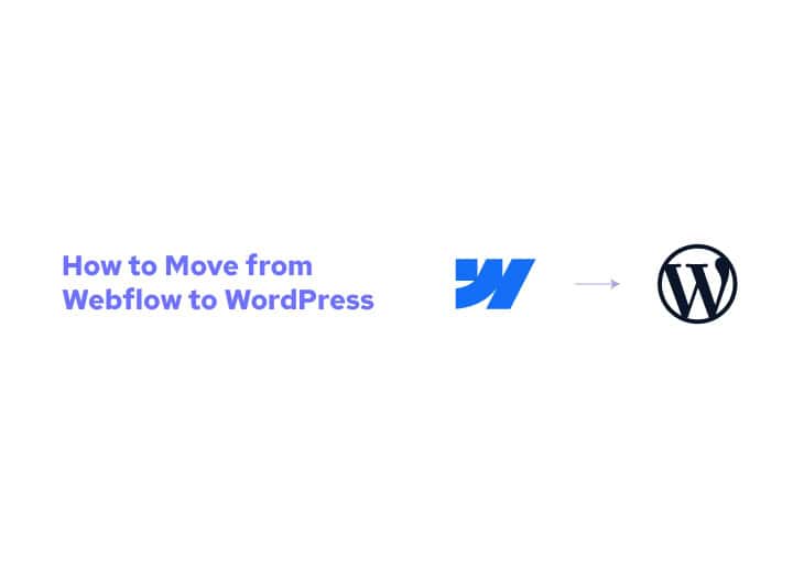How to Move from Webflow to WordPress