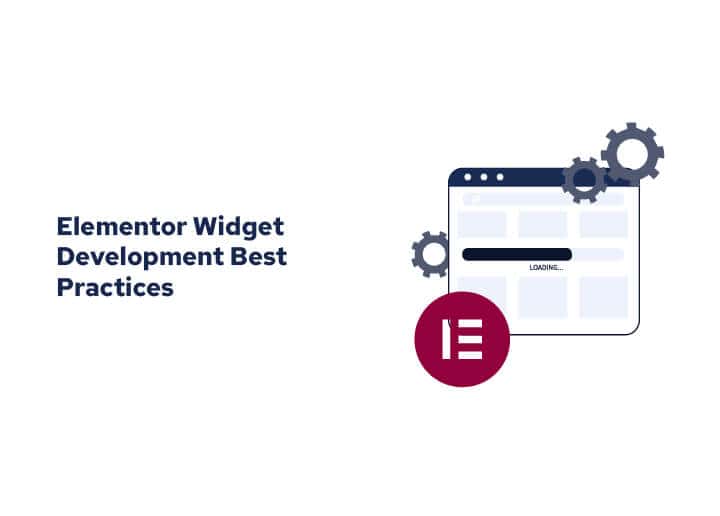 Elementor Widget Development Best Practices