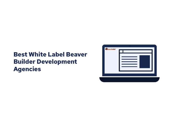 Best White Label Beaver Builder Development Agencies