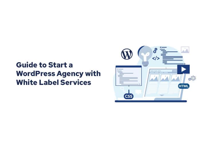 Guide to Start a WordPress Agency with White Label Services
